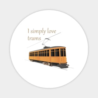 I Simply Love Trams Magnet